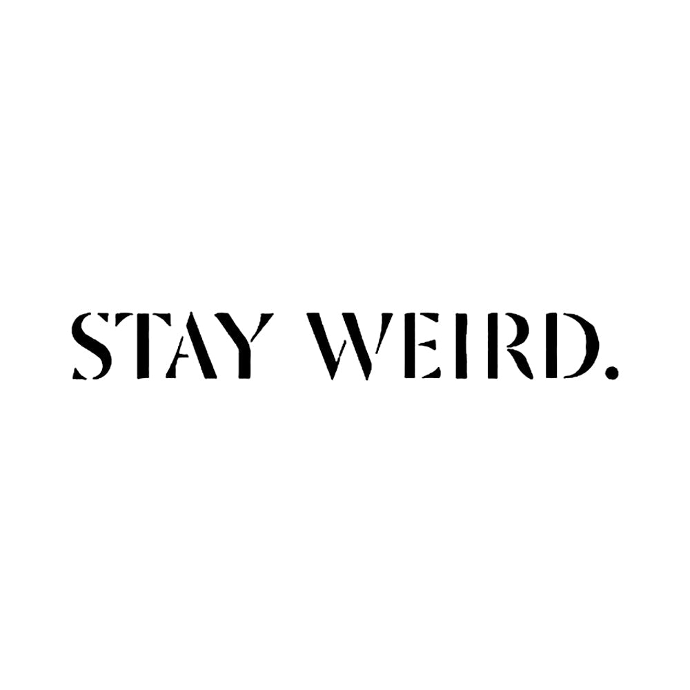 Stay Weird