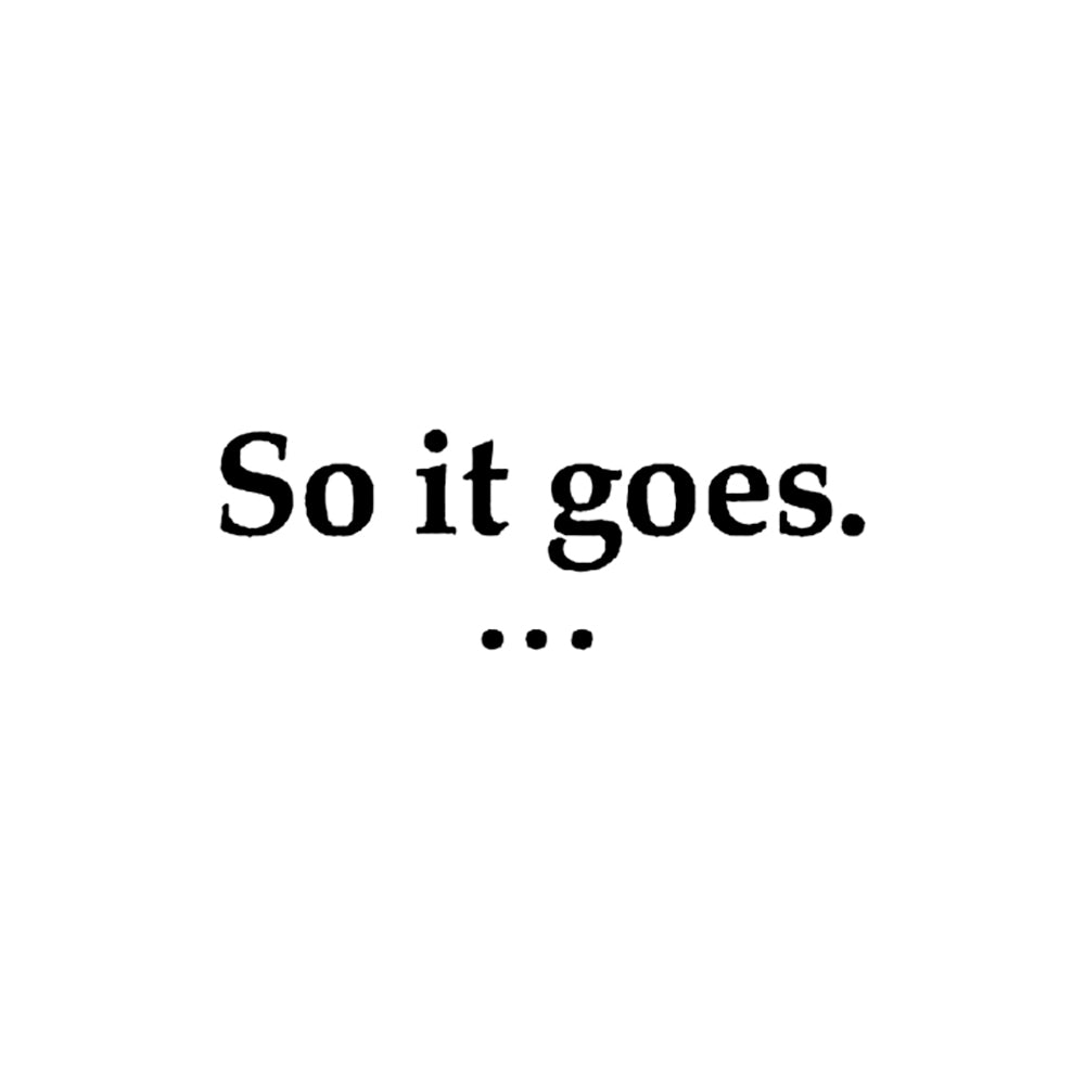 So It Goes