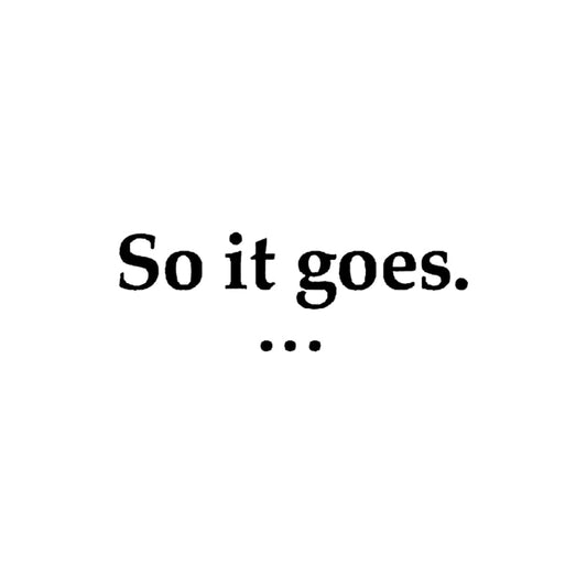 So It Goes