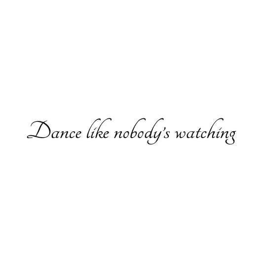Dance Like Nobody's Watching