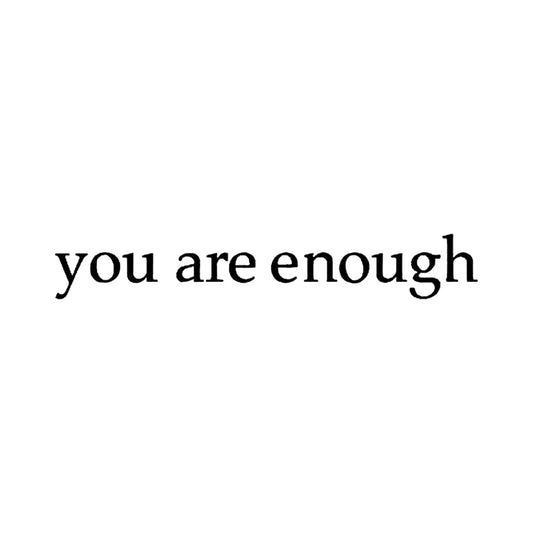 You Are Enough