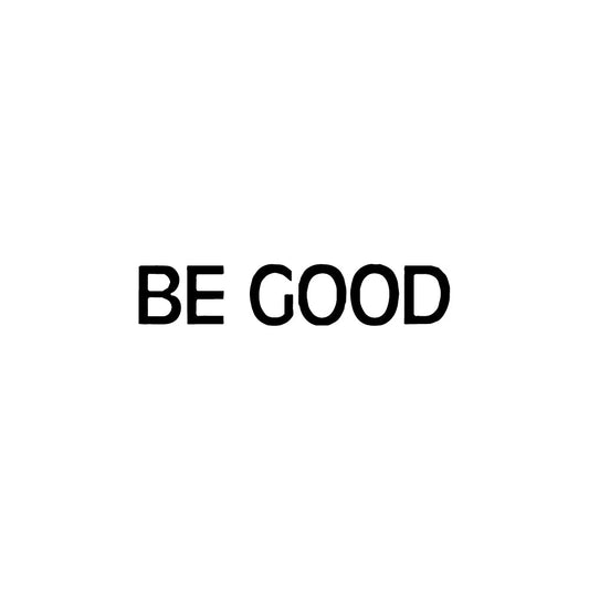 Be Good
